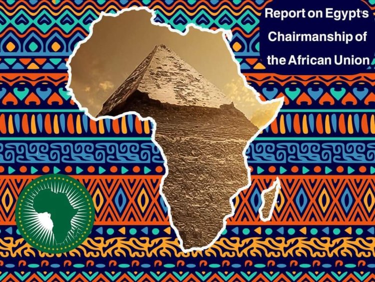 Report on Egypt's Chairmanship of the African Union