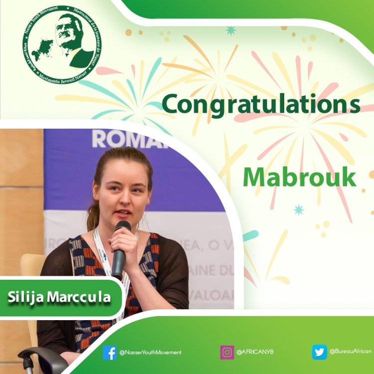 Harakati ya Nasser kwa Vijana yampongeza Bi.Silga Marcola kushika nafasi ya Mkuu wa Jukwaa la Vijana wa Ulaya