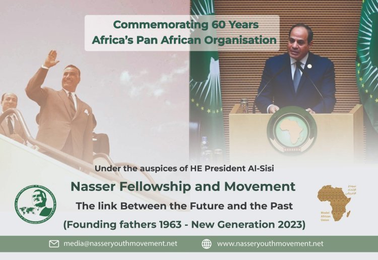 Junto con el aniversario de sesenta años de la Unión Africana... Nasser Fellowship para Leadership realza la voz del continente a nivel mundial